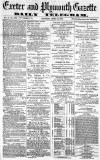 Exeter and Plymouth Gazette Saturday 13 April 1872 Page 1