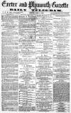 Exeter and Plymouth Gazette Monday 15 April 1872 Page 1