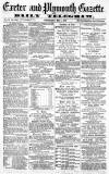 Exeter and Plymouth Gazette Wednesday 01 May 1872 Page 1