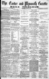 Exeter and Plymouth Gazette Wednesday 22 May 1872 Page 1
