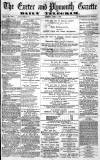 Exeter and Plymouth Gazette Tuesday 04 June 1872 Page 1