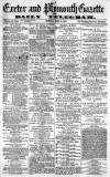 Exeter and Plymouth Gazette Monday 10 June 1872 Page 1