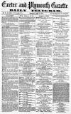 Exeter and Plymouth Gazette Monday 17 June 1872 Page 1