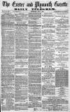 Exeter and Plymouth Gazette Wednesday 03 July 1872 Page 1
