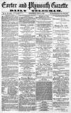 Exeter and Plymouth Gazette Wednesday 10 July 1872 Page 1