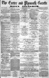 Exeter and Plymouth Gazette Tuesday 16 July 1872 Page 1