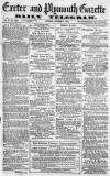 Exeter and Plymouth Gazette Monday 07 October 1872 Page 1
