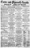 Exeter and Plymouth Gazette Thursday 10 October 1872 Page 1