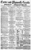 Exeter and Plymouth Gazette Saturday 12 October 1872 Page 1