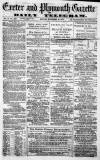 Exeter and Plymouth Gazette Monday 18 November 1872 Page 1