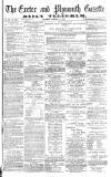 Exeter and Plymouth Gazette Saturday 13 January 1877 Page 1