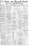 Exeter and Plymouth Gazette Tuesday 13 February 1877 Page 1