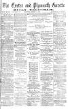 Exeter and Plymouth Gazette Wednesday 14 February 1877 Page 1