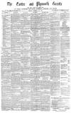 Exeter and Plymouth Gazette Friday 23 February 1877 Page 1