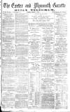Exeter and Plymouth Gazette Tuesday 06 March 1877 Page 1