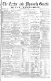 Exeter and Plymouth Gazette Tuesday 13 March 1877 Page 1