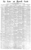 Exeter and Plymouth Gazette Thursday 29 March 1877 Page 1
