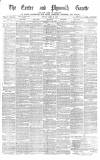 Exeter and Plymouth Gazette Friday 06 April 1877 Page 1