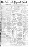 Exeter and Plymouth Gazette Tuesday 01 May 1877 Page 1
