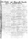 Exeter and Plymouth Gazette Thursday 03 May 1877 Page 1