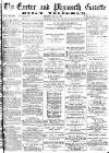 Exeter and Plymouth Gazette Monday 28 May 1877 Page 1