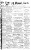 Exeter and Plymouth Gazette Monday 04 June 1877 Page 1