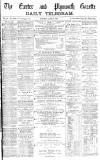 Exeter and Plymouth Gazette Tuesday 05 June 1877 Page 1