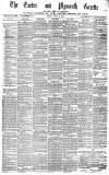 Exeter and Plymouth Gazette Friday 06 July 1877 Page 1