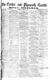 Exeter and Plymouth Gazette Saturday 13 October 1877 Page 1