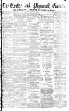 Exeter and Plymouth Gazette Saturday 20 October 1877 Page 1