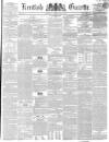 Kentish Gazette Tuesday 18 May 1852 Page 1