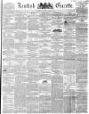 Kentish Gazette Tuesday 24 August 1852 Page 1