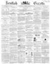 Kentish Gazette Tuesday 17 February 1857 Page 1