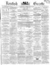 Kentish Gazette Tuesday 21 April 1857 Page 1