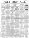 Kentish Gazette Tuesday 09 June 1857 Page 1