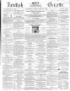 Kentish Gazette Tuesday 07 February 1860 Page 1