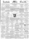 Kentish Gazette Tuesday 28 February 1860 Page 1