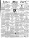 Kentish Gazette Tuesday 13 March 1860 Page 1