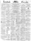 Kentish Gazette Tuesday 10 March 1863 Page 1