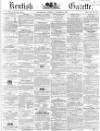 Kentish Gazette Tuesday 13 October 1863 Page 1