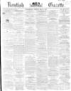 Kentish Gazette Tuesday 14 May 1867 Page 1