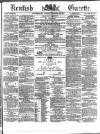 Kentish Gazette Tuesday 15 August 1871 Page 1