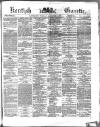 Kentish Gazette Tuesday 09 September 1873 Page 1