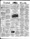 Kentish Gazette Tuesday 13 June 1882 Page 1