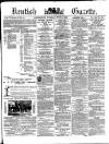 Kentish Gazette Tuesday 11 July 1882 Page 1
