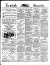 Kentish Gazette Tuesday 25 July 1882 Page 1