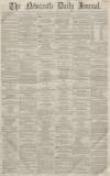 Newcastle Journal Monday 07 January 1861 Page 1