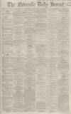 Newcastle Journal Saturday 25 July 1863 Page 1