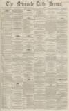 Newcastle Journal Monday 11 April 1864 Page 1