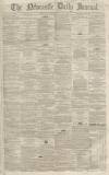 Newcastle Journal Monday 15 May 1865 Page 1